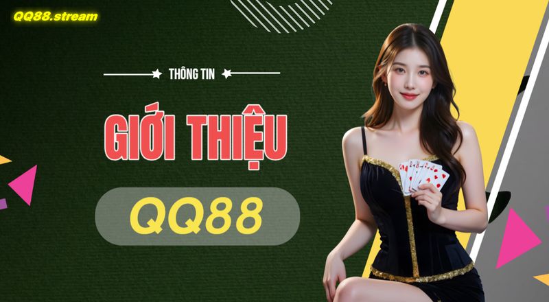 Giới thiệu về QQ88 1 Giới thiệu về QQ88